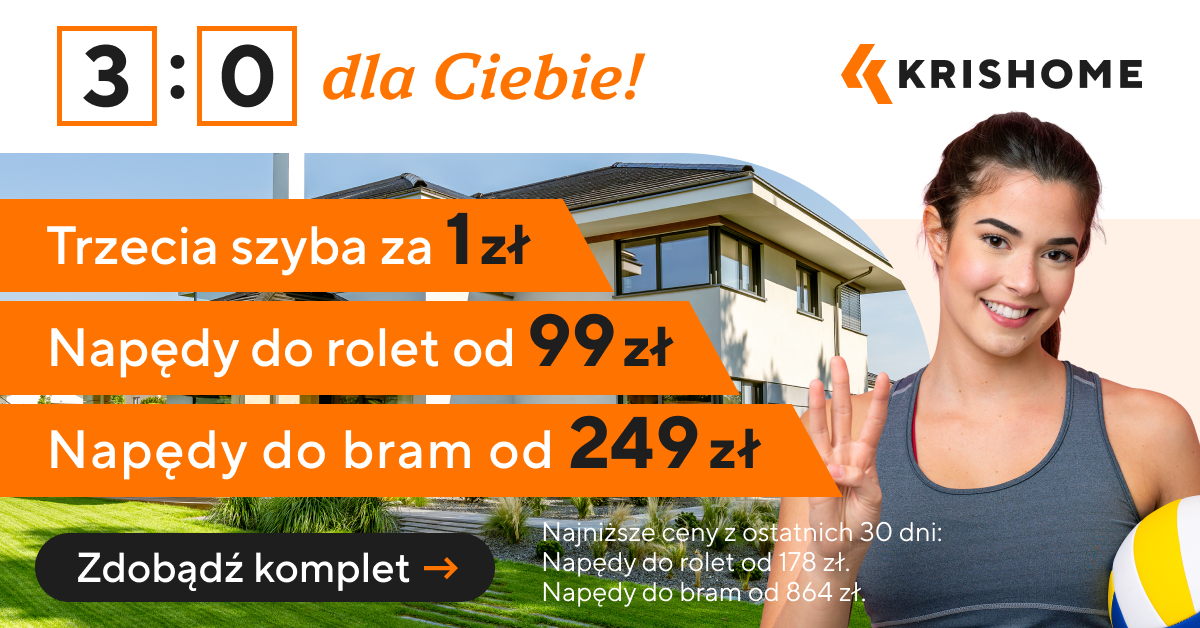 Trzecia szyba za 1 zł. Napędy do bram i rolet w atrakcyjnej cenie
